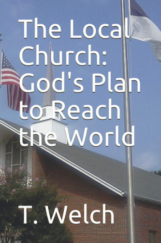 Cover of The Local Church: God's Plan to Reach the World