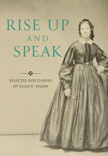 Cover of Rise Up and Speak: Selected Discourses of Eliza R. Snow