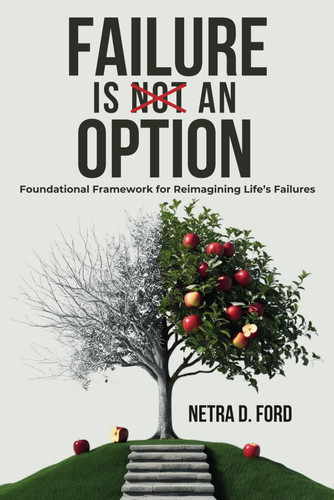 Cover of Failure Is an Option - Foundational Framework for Reimagining Life's Failures
