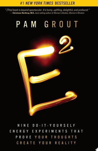 Cover of E²: Nine Do-it-yourself Energy Experiments That Prove Your Thoughts Create Your Reality