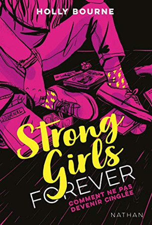 Cover of Strong Girls Forever : Comment Ne Pas Devenir Cinglée - Dès 14 Ans