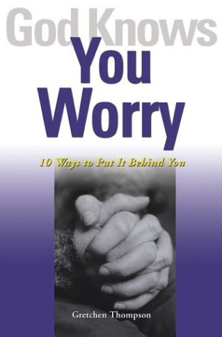 Cover of God Knows You Worry
