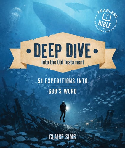 Cover of Deep Dive Into the Old Testament: 51 Expeditions in God's Word (Hands-On Devotional for Ages 8+ With Daily Scripture Readings, Reflections, Puzzles, & Activities) (Fearless Bible Devotions for Kids)