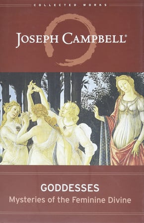 Cover of Goddesses: Mysteries of the Feminine Divine