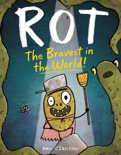 Cover of Rot, the Bravest in the World!