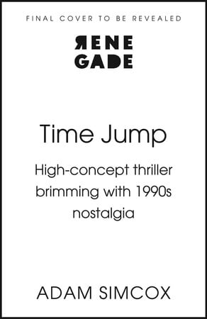 Cover of Time Jump - High-concept Thriller Brimming With 1990s Nostalgia