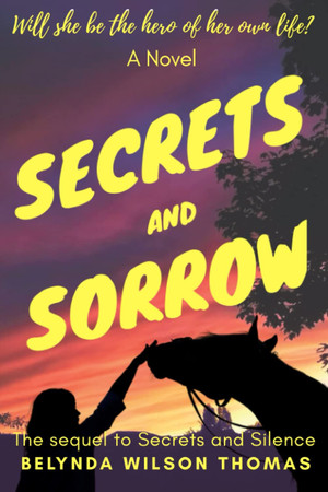 Cover of Secrets and Sorrow: Will She Be the Hero of Her Own Life?