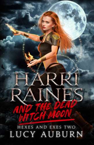 Cover of Harri Raines & The Dead-Witch Moon (Hexes and Exes)