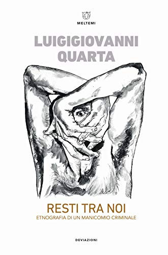 Cover of Resti Tra Noi: Etnografia Di Un Manicomio Criminale