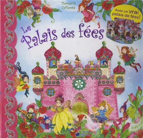 Cover of Le Palais Des Fées: Avec Un Vrai Palais Des Fées !