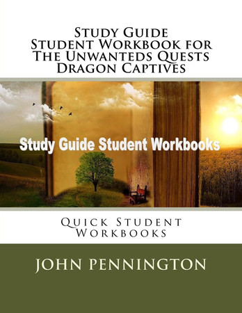 Cover of Study Guide Student Workbook for The Unwanteds Quests Dragon Captives Quick Student Workbooks