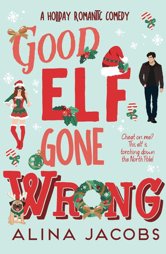 Cover of Good Elf Gone Wrong: A Holiday Romantic Comedy (The Wynter Brothers)
