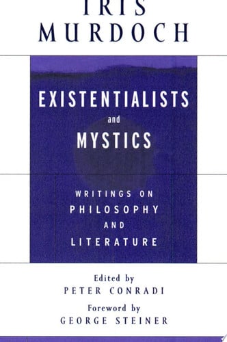 Cover of Existentialists and Mystics: Writings on Philosophy and Literature