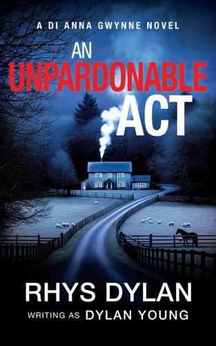 Cover of An Unpardonable Act: A DI Anna Gwynne Novel (Detective Anna Gwynne Crime Thrillers)
