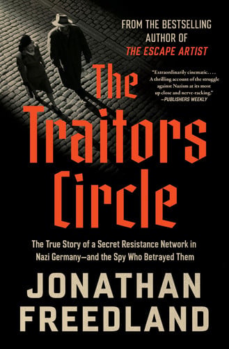 Cover of The Traitors Circle: The True Story of a Secret Resistance Network in Nazi Germany--and the Spy Who Betrayed Them