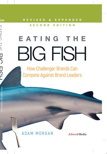Cover of Eating the Big Fish: How Challenger Brands Can Compete Against Brand Leaders