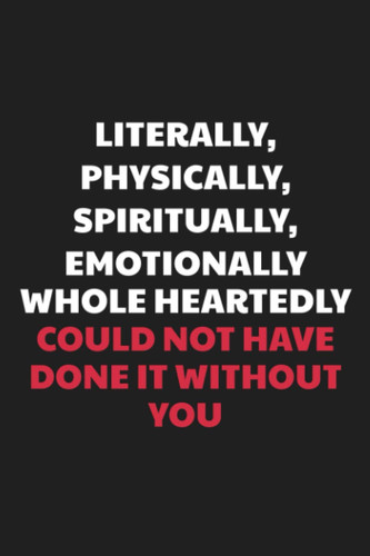 Cover of Could Not Have Done It Without You: Appreciation Gift For Your Loved Ones