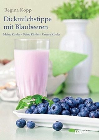 Cover of Dickmilchstippe Mit Blaubeeren Meine Kinder - Deine Kinder - Unsere Kinder