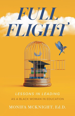 Cover of Full Flight: Lessons in Leading as a Black Woman in Education