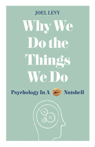 Cover of Why We Do the Things We Do Psychology in a Nutshell