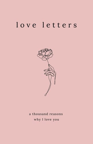 Cover of Love Letters: A Thousand Reasons Why I Love You (Eternal Love Poems)