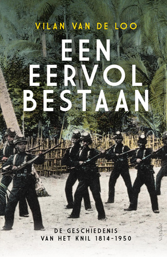 Cover of Een Eervol Bestaan: De Geschiedenis Van Het KNIL, 1814-1950