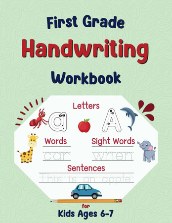 Cover of First Grade Handwriting Workbook: Writing Practice Book for Kids Ages 6-7, Learn to Write Alphabet Letters, Sight Words, Senteces and More.