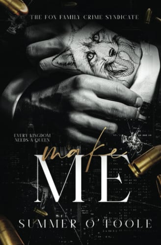 Cover of Make Me: A Dark Crime Syndicate Romance (The Fox Family Crime Syndicate)