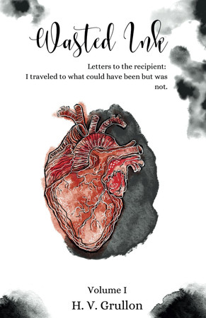 Cover of Wasted Ink: Letters to the Recipient: I Traveled to What Could Have Been but Was Not.