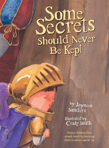 Cover of Some Secrets Should Never Be Kept Protect Children From Unsafe Touch by Teaching Them to Always Speak Up