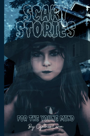 Cover of Scary Stories: For The Young Mind: (Stories To Teach Morals and Values To Young Minds)