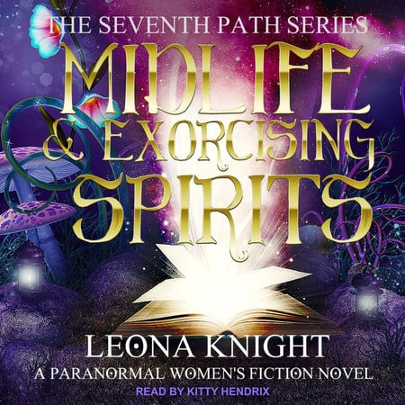 Cover of Midlife & Exorcising Spirits: A Paranormal Women's Fiction Novel