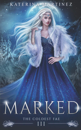 Cover of Marked (The Coldest Fae)