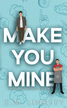 Cover of Make You Mine (Running In Circles)
