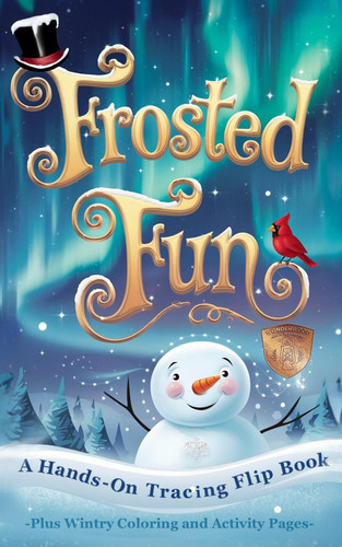 Cover of Frosted Fun: A Cozy & Enchanting Activity Book With Traceable Flip-Book Magic, Coloring Pages…and More! Screen-free, Hands-on, Snow Day Cold Weather ... (Wonderwood Adventures Activity Books)