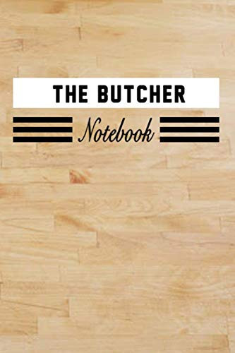 Cover of The Butcher: The Notebook Of The Butcher - Full 120 Pages (6x9 Inch) Butcher Journal : Daily Notes of The Butcher