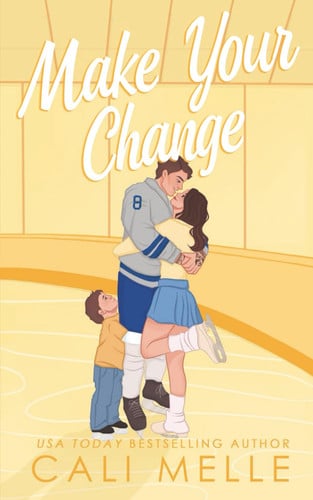 Cover of Make Your Change: A Secret Child Hockey Romance (Aston Archers Hockey)