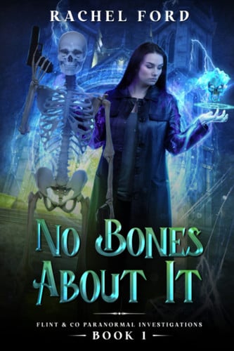 Cover of No Bones About It (Flint & Co Paranormal Investigations)