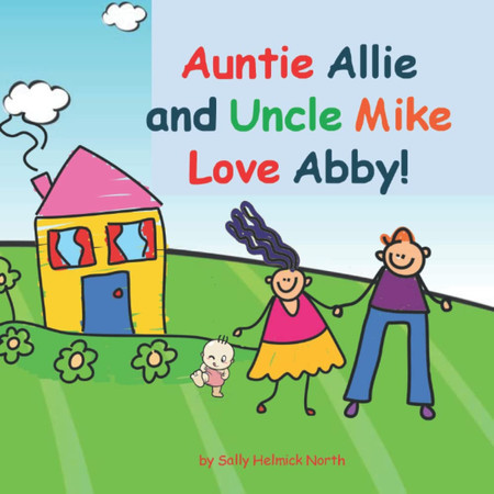Cover of Aunite Allie and Uncle Mike Love Abby!