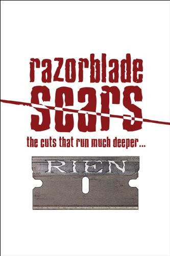 Cover of Razorblade Scars The Cuts That Run Much Deeper...