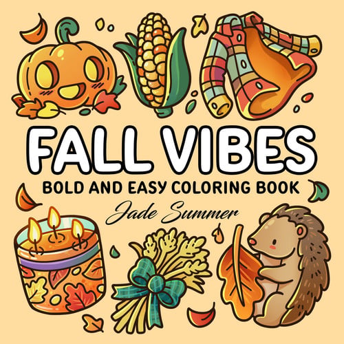 Cover of Fall Vibes: Bold and Easy Coloring Book for Adults, Teens, and Seniors With Simple and Relaxing Autumn Designs (Bold and Easy Coloring Books)