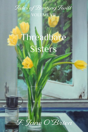 Cover of Threadbare Sisters: Tales of Basting Twill - Volume Seven