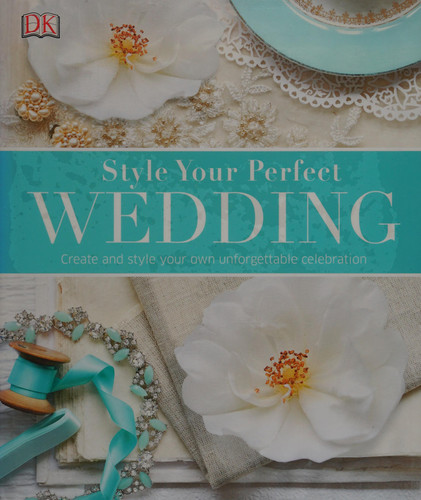 Cover of Style Your Perfect Wedding