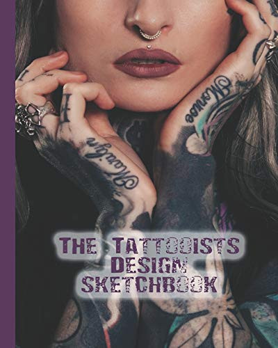 Cover of The Tattooists Design Sketchbook The Journalling Notebook for Tattooists to Design and Develop Sketches of Their Art in Preparation for Producing Clients Tattoos - Tattooed Sleeve and Arm Woman Cover Art Design