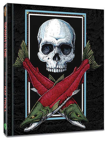 Cover of Spawn Till You Die: The Fin Art of Ray Troll