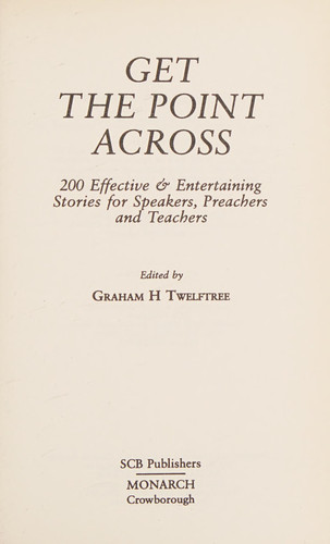 Cover of Get the Point Across: 200 Effective & Entertaining Stories for Speakers, Preachers, and Teachers