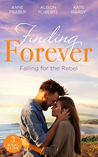 Cover of Finding Forever : Falling for the Rebel : St Piran's : Daredevil, Doctor... Dad!  / St Piran's : the Brooding Heart Surgeon / St Piran's