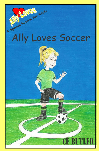 Cover of Ally Loves Soccer