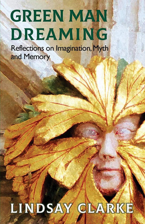 Cover of Green Man Dreaming: Reflections on Imagination, Myth, and Memory