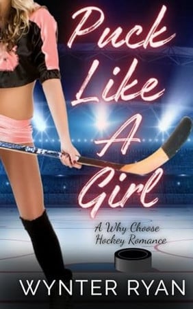 Cover of Puck Like A Girl: A Why Choose Hockey Romance (Playing the Puck)